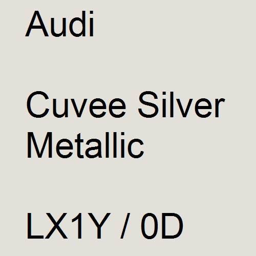 Audi, Cuvee Silver Metallic, LX1Y / 0D.